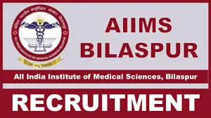 AIIMS Bilaspur Recruitment