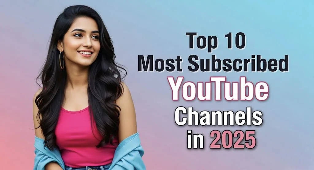 The Titans of Tube Top 10 Most Subscribed YouTube Channels in 2025