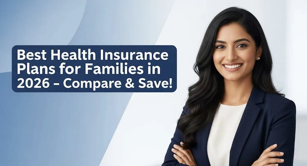 Best Health Insurance Plans for Families in 2026 – Compare & Save!