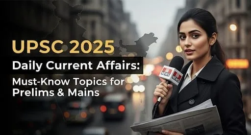 UPSC 2025 Daily Current Affairs